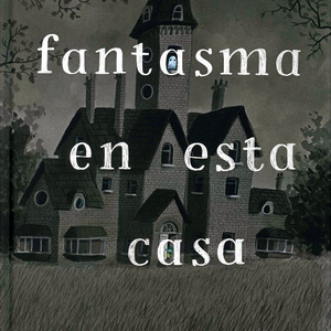 Hay un fantasma en esta casa