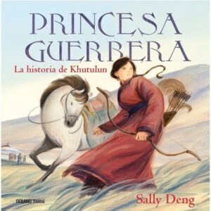 PRINCESA GUERRERA La historia de Khutulun