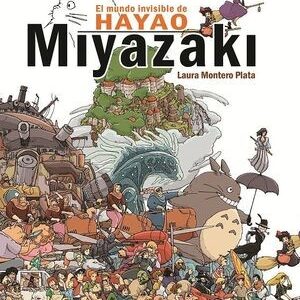 El mundo invisible de Hayao Miyazaki