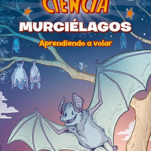 Cómics de Ciencia - Murciélagos - Aprendiendo a volar