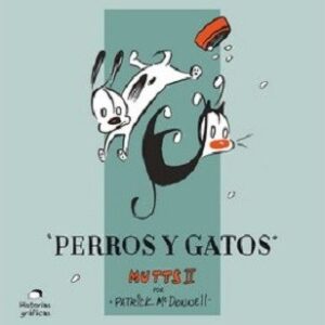 Mutts 2 "Perros y gatos"