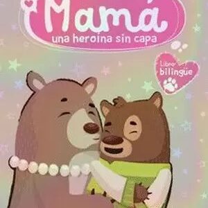 Mamá una heroína sin capa