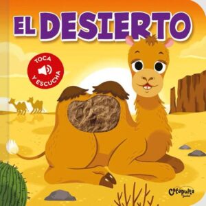 El Desierto. Toca y escucha