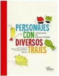 Personajes con Diversos Trajes. Antología de Rafael Pombo
