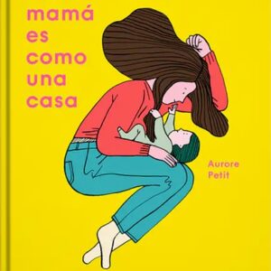 Una mamá es como una casa