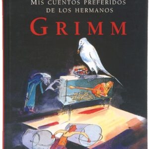 Mis cuentos preferidos de los Hermanos Grimm