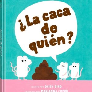 ¿La caca de quién?